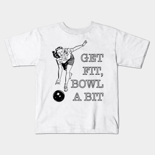 Get fit, bowl a bit. Kids T-Shirt